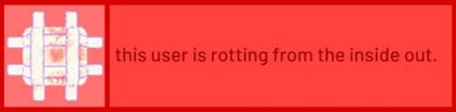 This user is rotting from the inside out.